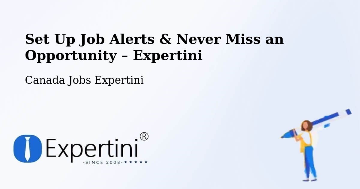 Job Alerts Guide – Get Notified About New Jobs in Springhill - Springhill, Canada Jobs Expertini