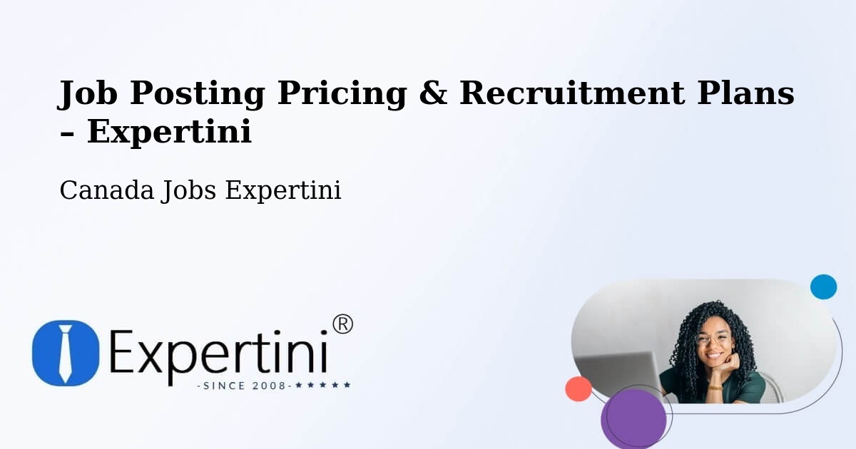 Job Posting Pricing & Recruitment Plans – Springhill - Springhill, Canada Jobs Expertini